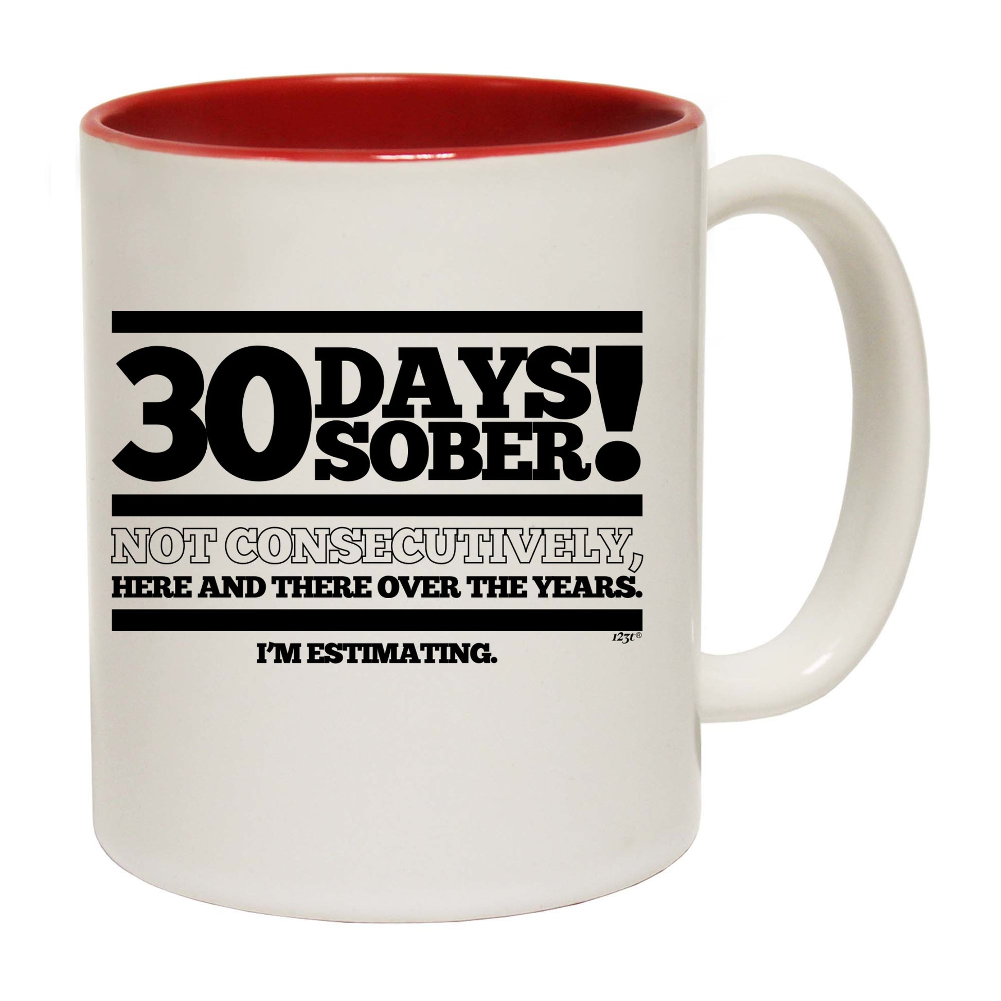 30 Days Sober - Funny Coffee Mug