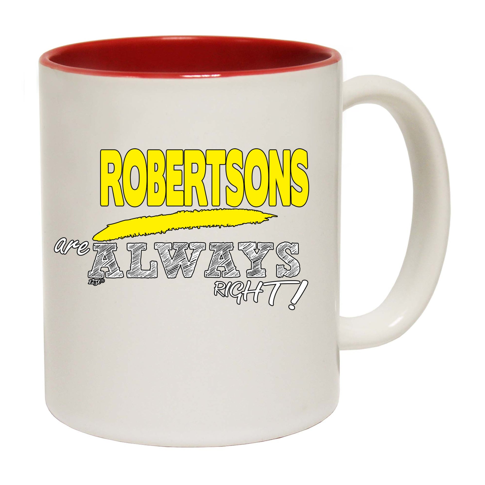 Robertsons Always Right - Funny Coffee Mug