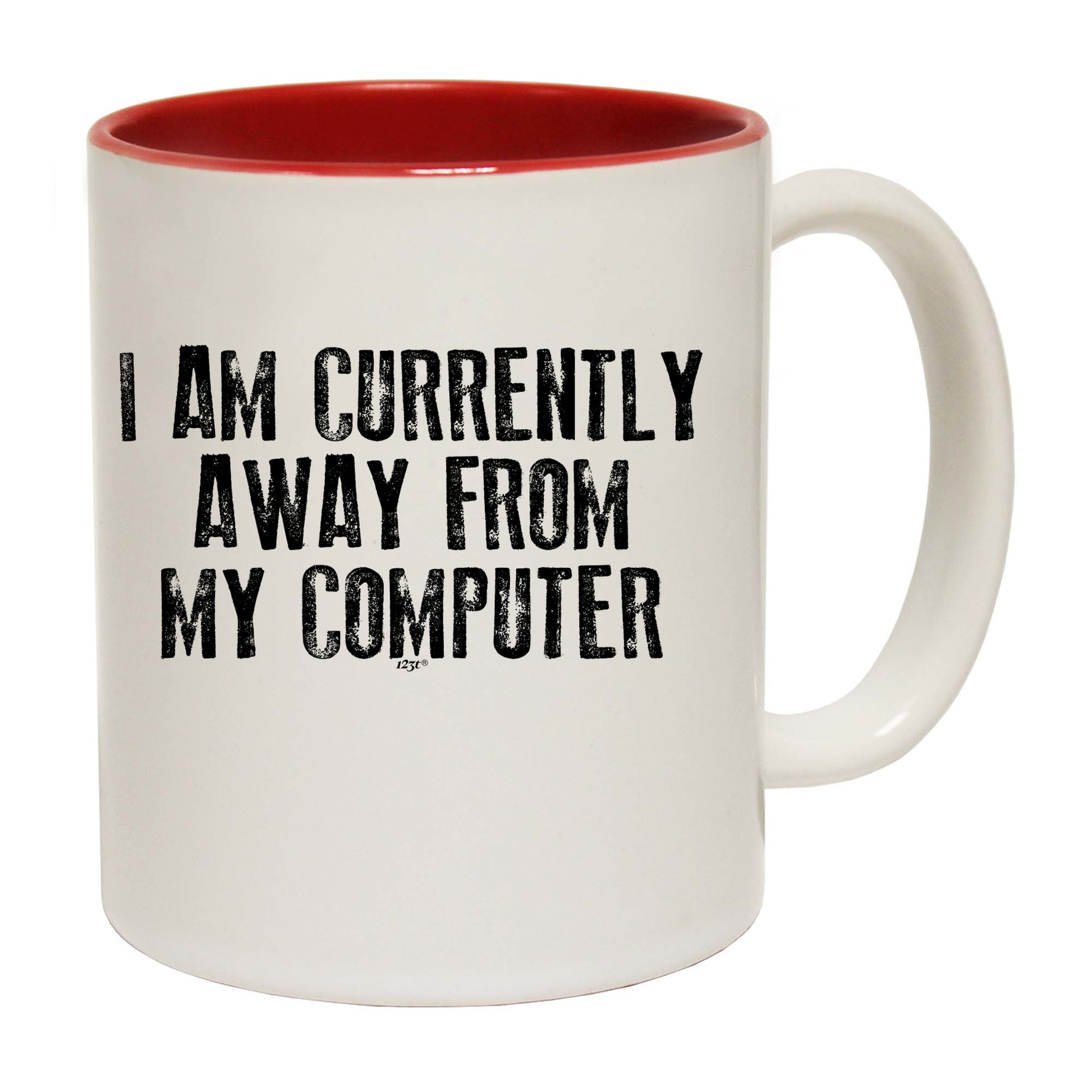 Currently Away From My Computer - Funny Coffee Mug