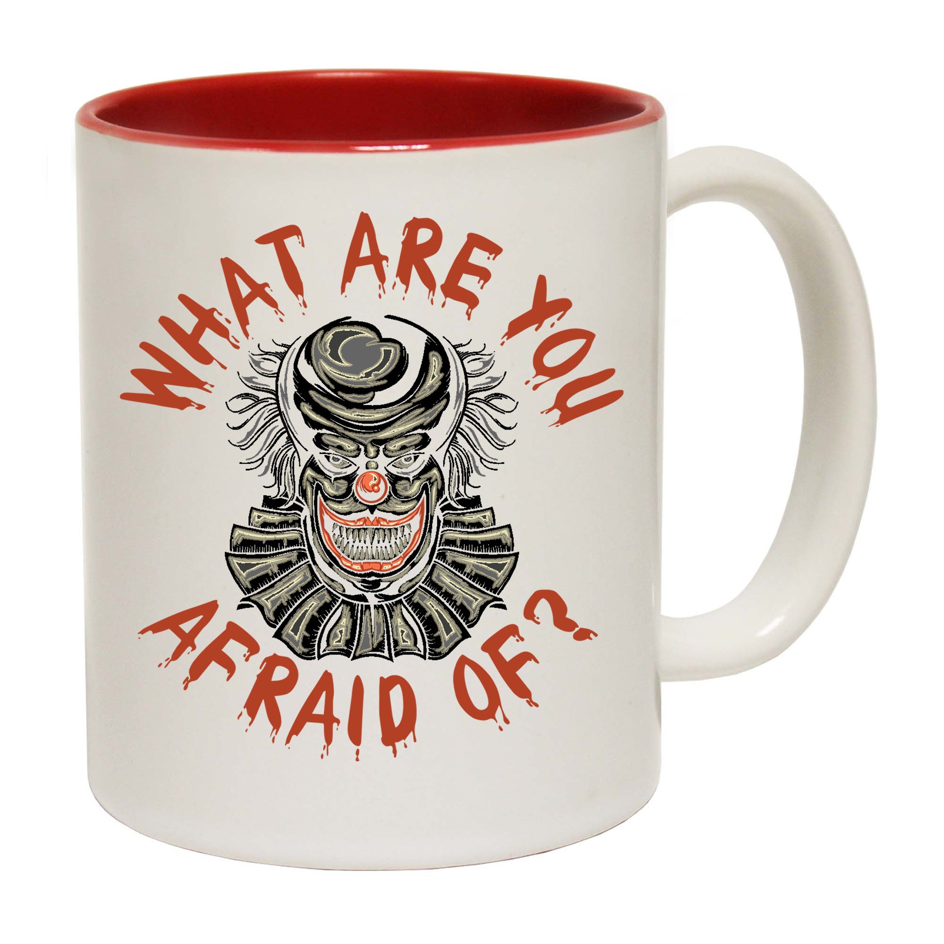 Clown What Are You Afraid Of Halloween - Funny Coffee Mug