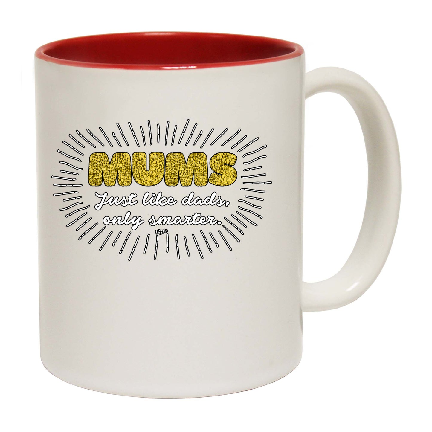 Mums Just Like Dads Only Smarter - Funny Coffee Mug