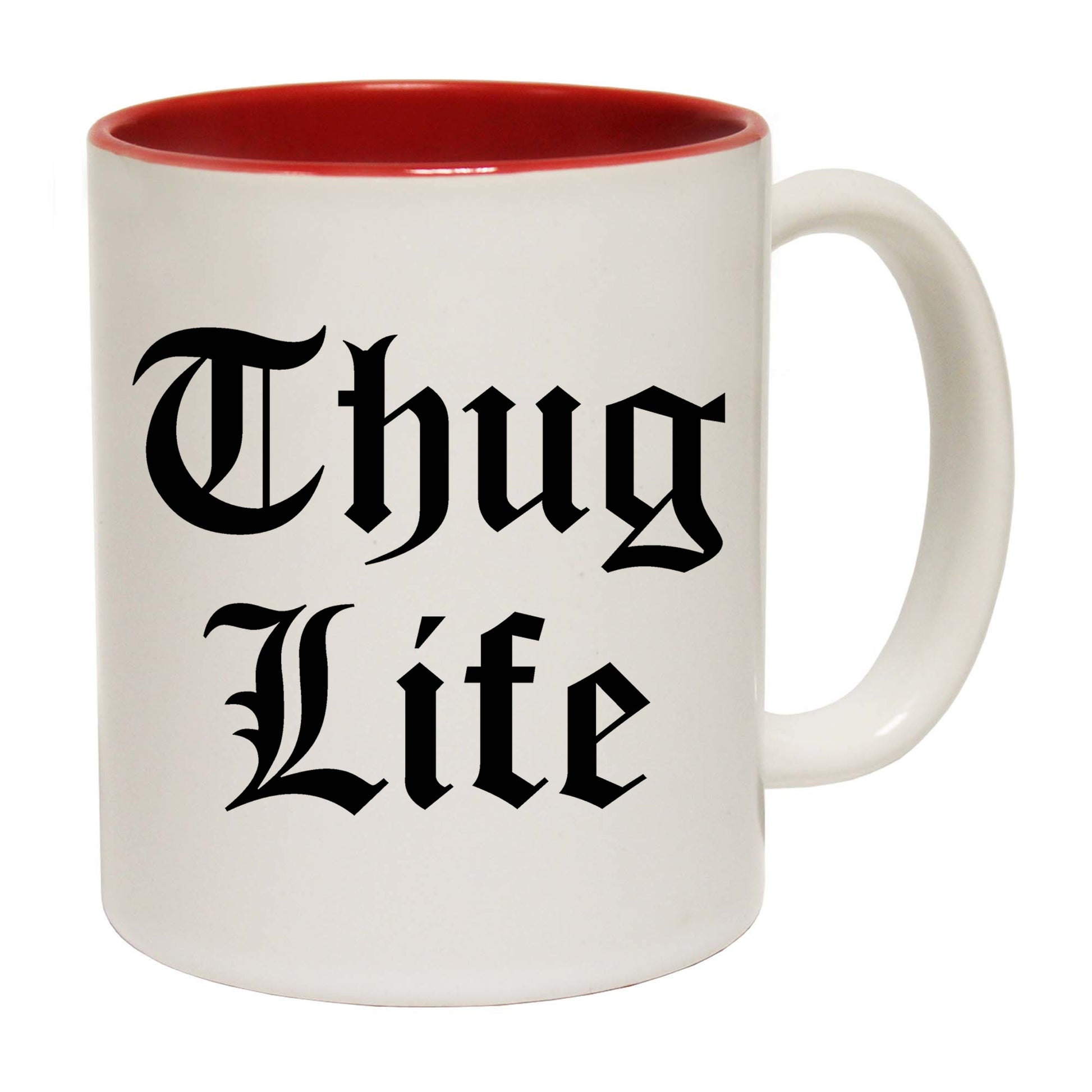 Thug Life - Funny Coffee Mug