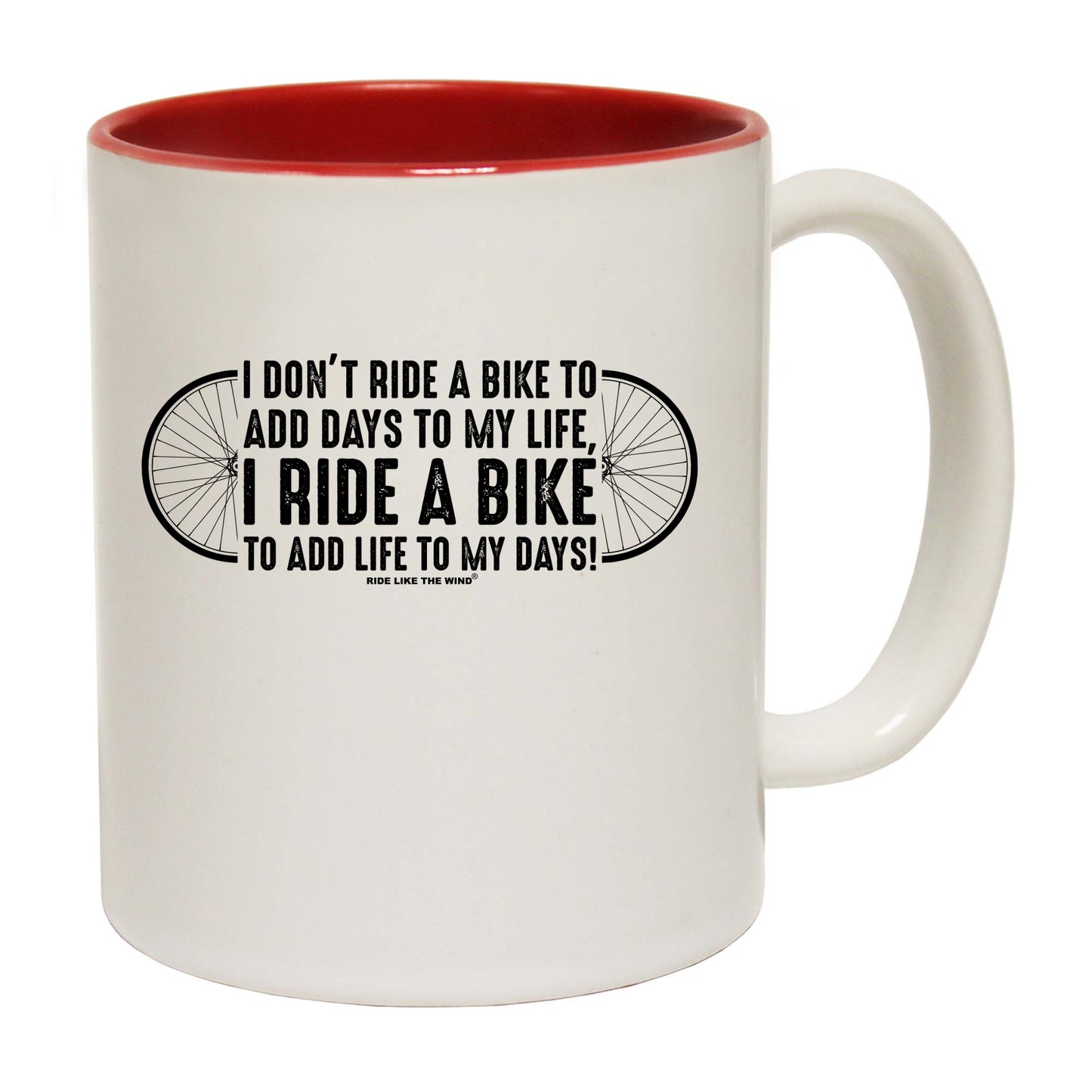 Rltw I Dont Ride To Add Days To My Life - Funny Coffee Mug